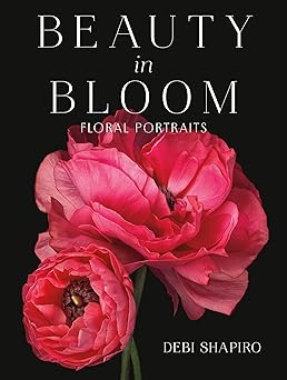 beauty in bloom floral portraits 1st edition debi shapiro 0762482168, 978-0762482160