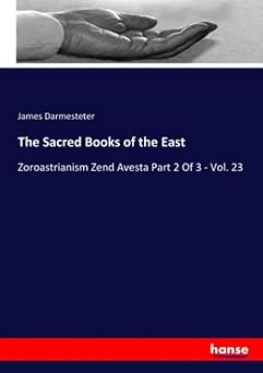 the sacred books of the east zoroastrianism zend avesta part 2 of 3 vol 23 1st edition james darmesteter