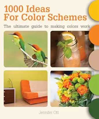 1000 ideas for color schemes the ultimate guide to making colors work 1st edition jennifer ott 1770857524,