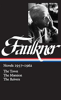 william faulkner novels 1957 1962 the town / the mansion / the reivers 1st edition william faulkner ,noel