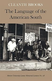 the language of the american south 1st edition cleanth brooks 0820331236, 978-0820331232