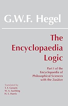 the encyclopaedia logic part i of the encyclopaedia of the philosophical sciences with the zustze 1st edition