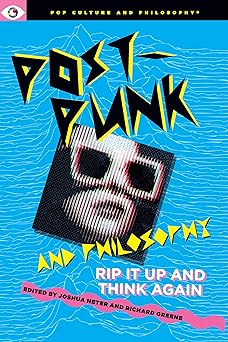post punk and philosophy rip it up and think again 1st edition joshua heter ,richard greene 1637700571,