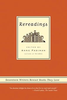 rereadings seventeen writers revisit books they love 1st edition anne fadiman 0374530548, 978-0374530549