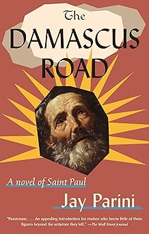 the damascus road a novel of saint paul 1st edition jay parini 0307386201, 978-0307386205