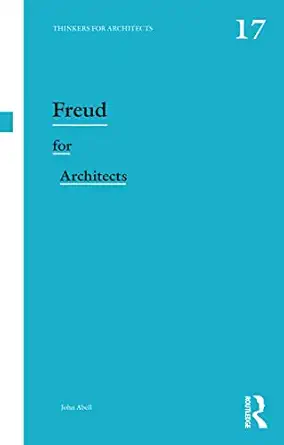 freud for architects 1st edition john abell 1138390682, 978-1138390683
