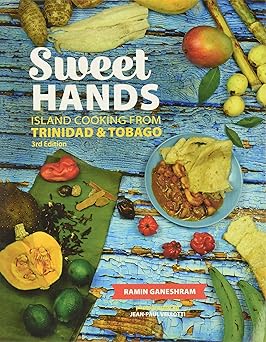 sweet hands island cooking from trinidad and tobago island cooking from trinidad and tobago 1st edition ramin