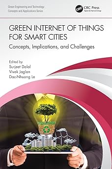 green internet of things for smart cities 1st edition surjeet dalal ,vivek jaglan ,dac nhuong le 0367712717,