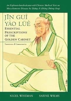 jin gui yao lue essential prescriptions of the golden cabinet translation and commentaries 1st edition zhang