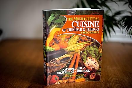the multi cultural cuisine of trinidad and tobago and the caribbean 1st edition naparima girls\\\\\\\' school