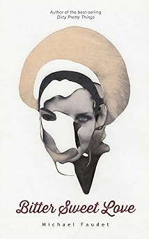 bitter sweet love 1st edition michael faudet 1449481019, 978-1449481018