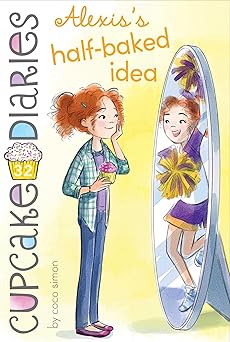 alexiss half baked idea 1st edition coco simon ,tracy bishop 1534440666, 978-1534440661