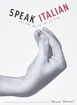 speak italian the fine art of the gesture 1st edition bruno munari 0811847748, 978-0811847742