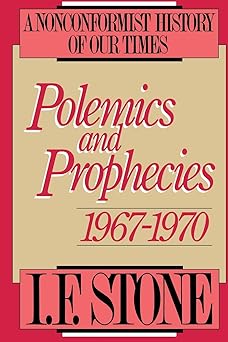 polemics and prophecies 1967 1970 1st edition i f stone 0316817473, 978-0316817479