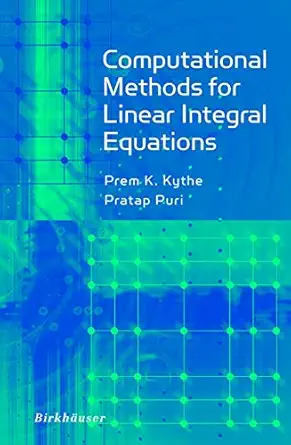 computational methods for linear integral equations 1st edition prem kythe ,pratap puri 1461266122,