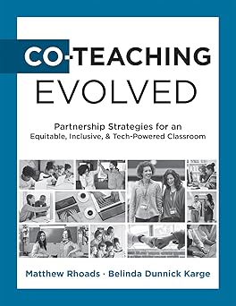 co teaching evolved partnership strategies for an equitable inclusive and tech powered classroom 1st edition