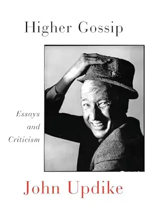 higher gossip essays and criticism 1st edition john updike ,christopher carduff 0307957152, 978-0307957153
