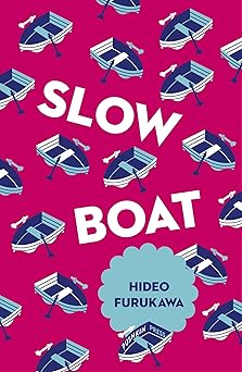 slow boat 1st edition hideo furukawa ,david boyd 178227328x, 978-1782273288