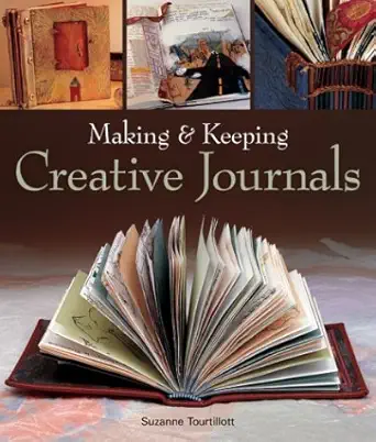 making and keeping creative journals 1st edition suzanne j e tourtillott 1579903878, 978-1579903879