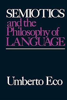 semiotics and the philosophy of language 1st edition umberto eco 0253203988, 978-0253203984