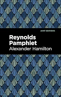 reynolds pamphlet 1st edition alexander hamilton ,mint s 1513295616, 978-1513295619