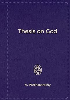 thesis on god 1st edition a parthasarathy 9381094241, 978-9381094242