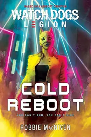 watch dogs legion cold reboot 1st edition robbie macniven 1839082232, 978-1839082238