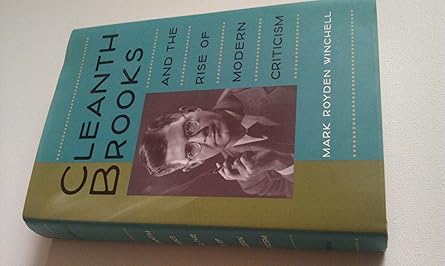 cleanth brooks and the rise of modern criticism 1st edition mark royden winchell 081391647x, 978-0813916477