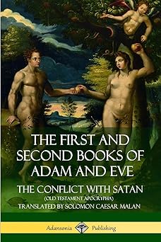 the first and second books of adam and eve also called the conflict with satan 1st edition solomon caesar