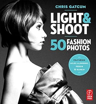 light and shoot 50 fashion photos 1st edition chris gatcum 0240817222, 978-0240817224