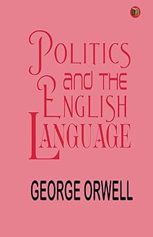 politics and the english language 1st edition george orwell ,zinc read 9358075236, 978-9358075236