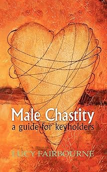 male chastity a guide for keyholders 1st edition lucy fairbourne 1905605145, 978-1905605149
