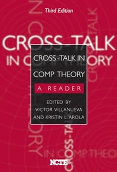 cross talk in comp theory a reader 1st edition victor villanueva ,kristin l arola 0814109772, 978-0814109779