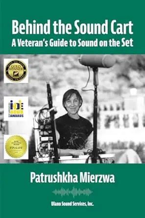 behind the sound cart a veterans guide to sound on the set 1st edition patrushkha mierzwa 1736290002,