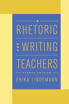 a rhetoric for writing teachers 1st edition erika lindemann ,daniel anderson 0195130456, 978-0195130454