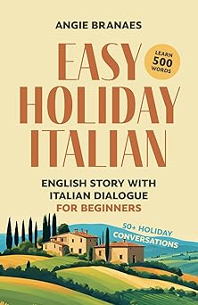 easy holiday italian english story with italian dialogue for beginners 1st edition angie branaes 1068335203,