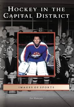 hockey in the capital district 1st edition jim mancuso 0738544671, 978-0738544670