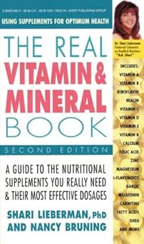 the real vitamin and mineral book using supplements for optimum health 1st edition shari lieberman ph d