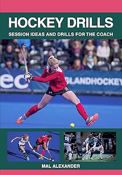 hockey drills session ideas and drills for the coach 1st edition mal alexander 1785003224, 978-1785003226