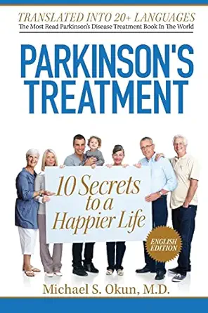 parkinsons treatment 10 secrets to a happier life 1st edition michael s okun md 1481854992, 978-1481854993