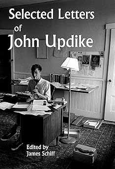 selected letters of john updike 1st edition john updike ,james schiff 0593801547, 978-0593801543