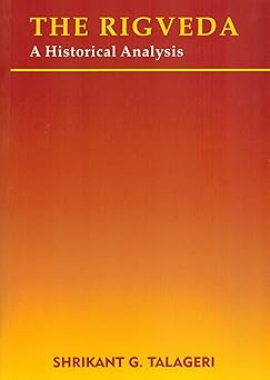 the rigveda a historical analysis 1st edition shrikant g talageri 8177421492, 978-8177421491