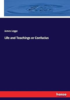 life and teachings or confucius 1st edition james legge 3337385478, 978-3337385477