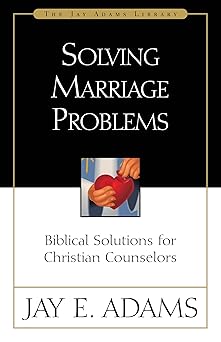 solving marriage problems 1st edition jay e adams 0310510813, 978-0310510819
