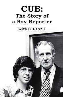 cub the story of a boy reporter 1st edition keith b darrell 1935971174, 978-1935971177