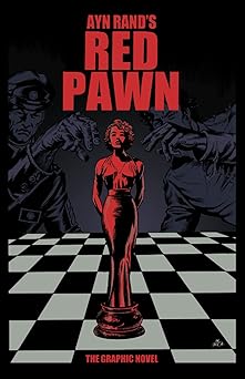 red pawn the graphic novel 1st edition ayn rand ,jennifer grossman ,daniel parsons 1734960531, 978-1734960532