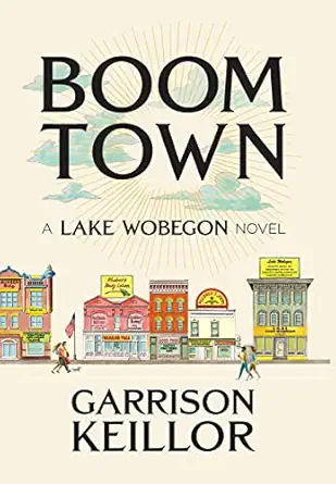boom town a lake wobegon novel 1st edition garrison keillor 1733074554, 978-1733074551