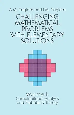 challenging mathematical problems with elementary solutions vol 1 1st edition a m yaglom ,i m yaglom