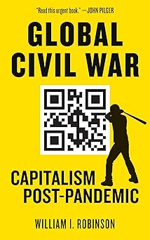 global civil war capitalism post pandemic 1st edition william i robinson 1629639389, 978-1629639383