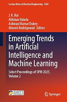 emerging trends in artificial intelligence and machine learning select proceedings of spin 2025 volume 2 1st